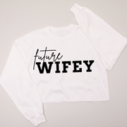 Fall Future Wifey - Fall - Cropped Sweatshirt
