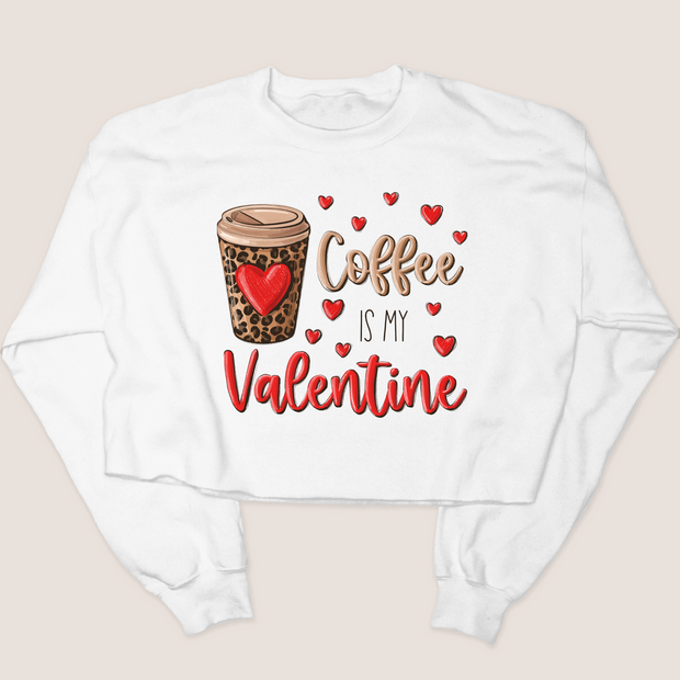 Coffee is My Valentine - Cropped Sweatshirt