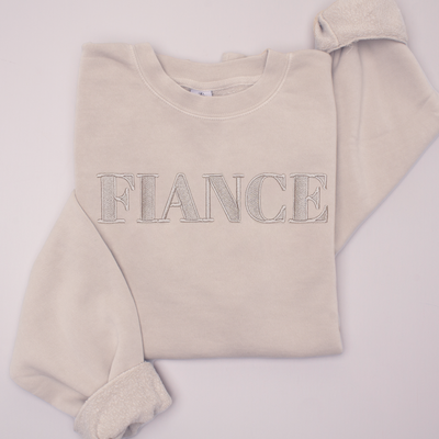 Embroidered Fiance - High End Sweatshirt