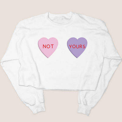 Not Yours Valentine Chest - Cropped Sweatshirt