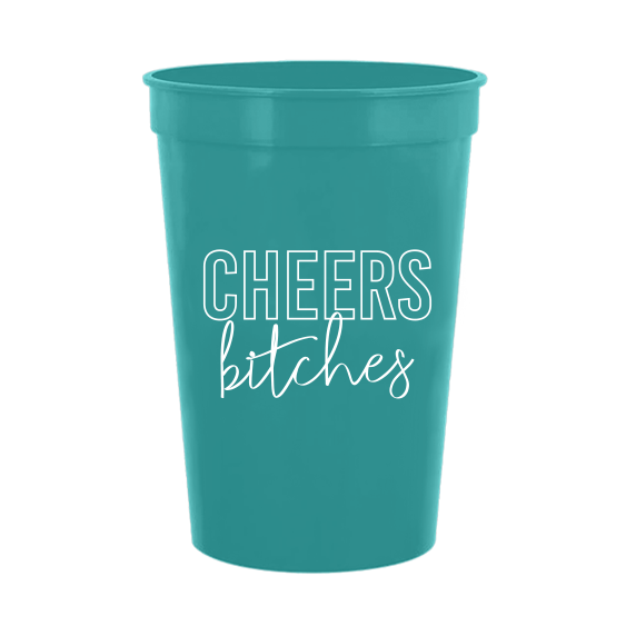 Pre-Printed Stadium Cups - Cheers B*tches