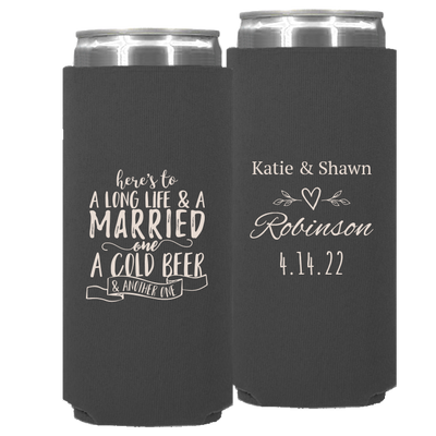 Wedding 007 - Here's To A Long Life & A Married One - Neoprene Slim Can