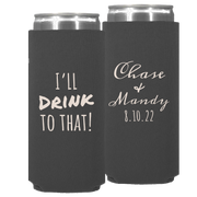 Wedding 012 - I'll Drink To That - Neoprene Slim Can
