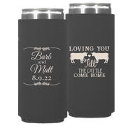 Wedding 031 - Loving You Til The Cattle Come -  Neoprene Slim Can