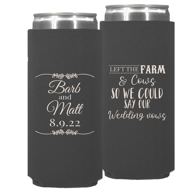 Wedding 033 - Left The Farm And Hay So We Could Say Our Wedding Vows Today - Neoprene Slim Can