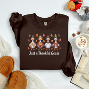 Just A Thankfull Goose - Fall Sweatshirt