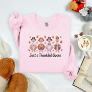 Just A Thankfull Goose - Fall Sweatshirt