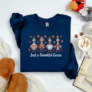 Just A Thankfull Goose - Fall Sweatshirt