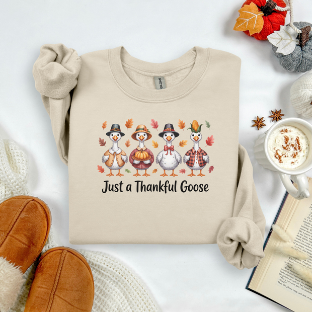 Just A Thankfull Goose - Fall Sweatshirt