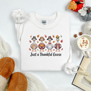 Just A Thankfull Goose - Fall Sweatshirt