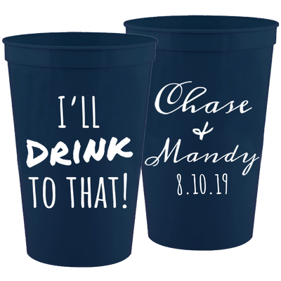 Wedding - I'll Drink To That - 16 oz Plastic Cups 012