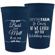 Wedding - Left The Farm And Hay So We Could Say Our Wedding Vows Today - 16 oz Plastic Cups 033