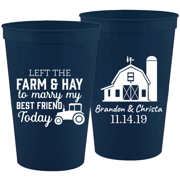 Wedding 008 - Left The Farm & Hay To Marry Today - 16 oz Plastic Cups
