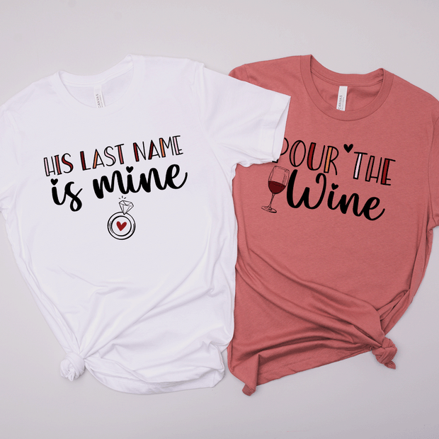 Pour The Wine - Bachelorette-  T-Shirt
