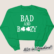 St. Patricks Day Sweatshirt - Bad & Boozy