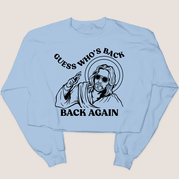 Jesus Sweatshirt - Guess Who's Back