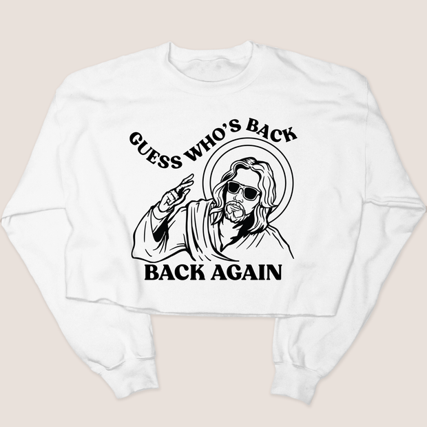 Jesus Sweatshirt - Guess Who's Back