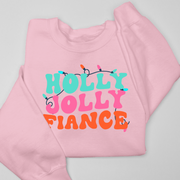 Christmas Sweatshirt  - Holly Jolly Fiance