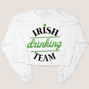 St. Patricks Day Sweatshirt Cropped - Irish Drinking Team