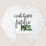 St. Patricks Day Sweatshirt Cropped - Irish Kisses and Future Mrs.