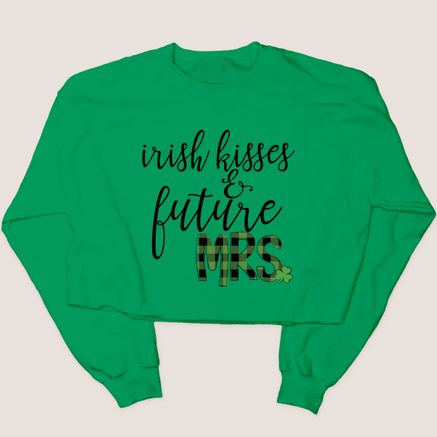 St. Patricks Day Sweatshirt Cropped - Irish Kisses and Future Mrs.