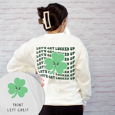 St. Patricks Day Sweatshirt - Let's Get Lucked Up - Full Back & Left Chest