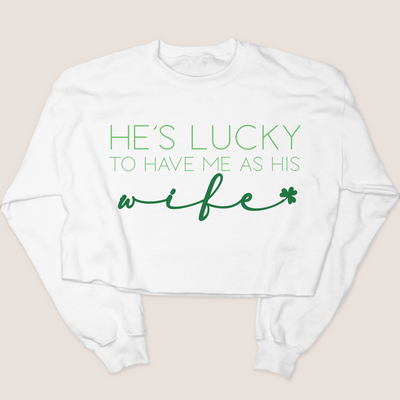 St. Patricks Day Sweatshirt Cropped - He's Lucky Wife