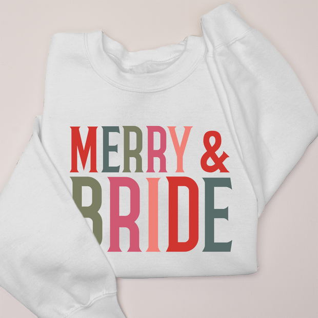 Christmas Sweatshirt  - Merry & Bride