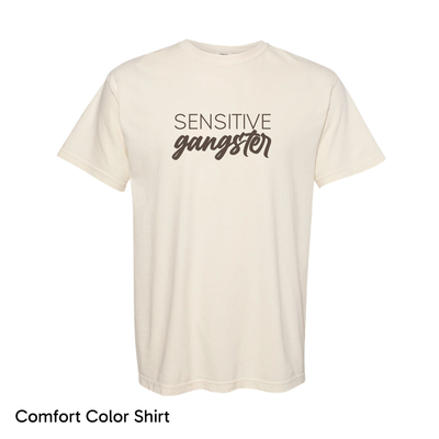 Sensitive Gangster Comfort Colors Tee Script