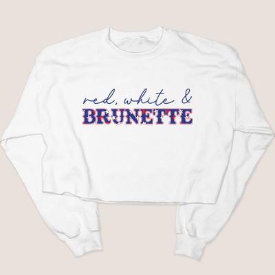 4th Of July Shirt Crop Sweatshirt - Red, White, & Brunette