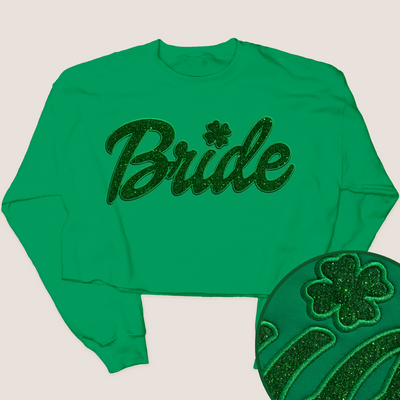 St. Patricks Day Sweatshirt Crop - Bride Glitter