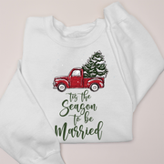 Christmas Sweatshirt - Tis the Season to be Married - Traditional