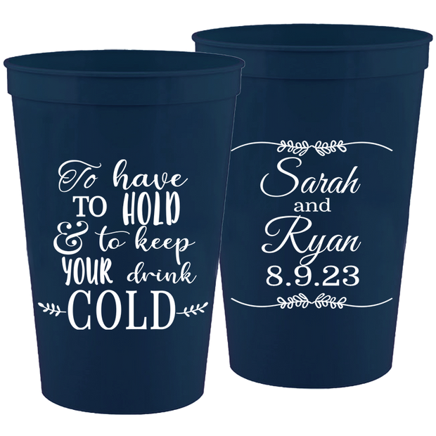 Wedding 106 - To Have To Hold And To Keep Your Drink Cold Leaf Lines - 16 oz Plastic Cups