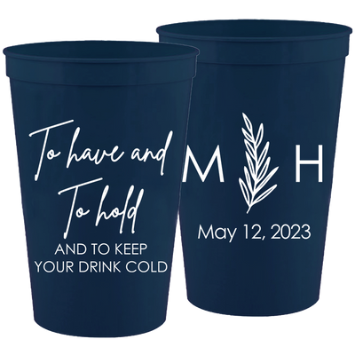 Wedding 138 - To Have And To Hold And To Keep Leaf - 16 oz Plastic Cups