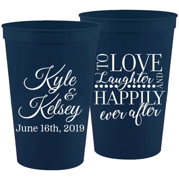 Wedding 013 - To Love Laughter & Happily Ever After - 16 oz Plastic Cu –  One Stop Bride Shop