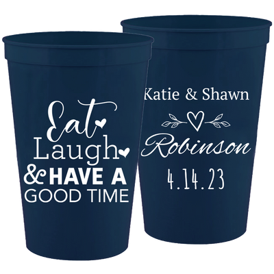 Wedding 140 - Eat Laugh And Have A Good Time - 16 oz Plastic Cups