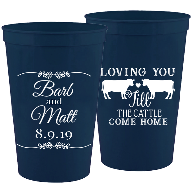 Wedding 031 - Loving You Til The Cattle Come -  16 oz Plastic Cups