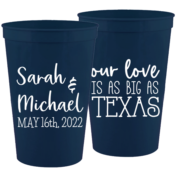 Wedding 092 - Our Love Is As Big As Texas - 16 oz Plastic Cups