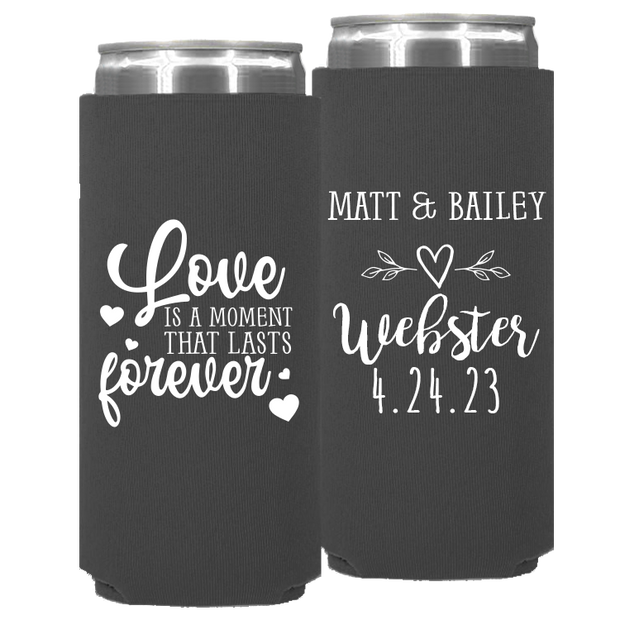 Wedding 102 - Love Is A Moment That Lasts Forever - Neoprene Slim Can