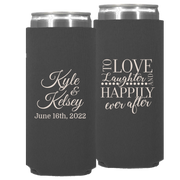 Wedding 013 - To Love Laughter & Happily Ever After - Neoprene Slim Can
