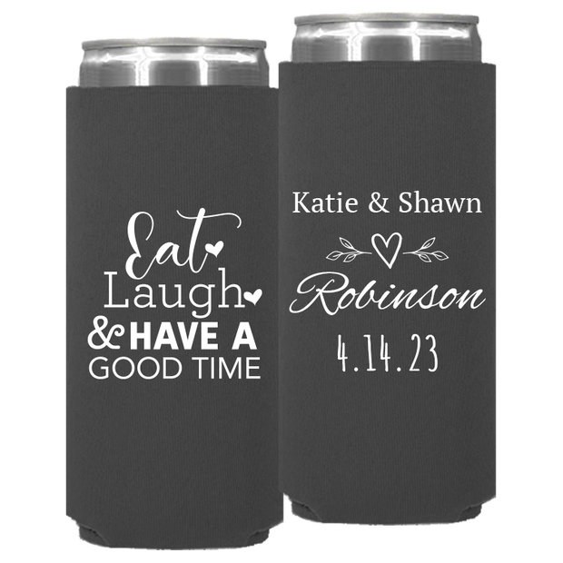 Wedding 140 - Eat Laugh And Have A Good Time - Neoprene Slim Can
