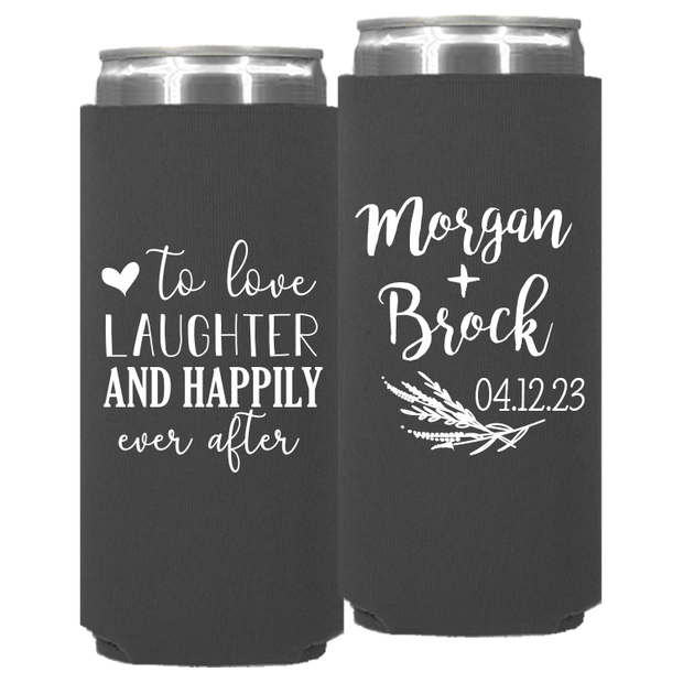 Wedding 153 - To Love Laughter And Happily Ever After - Neoprene Slim Can