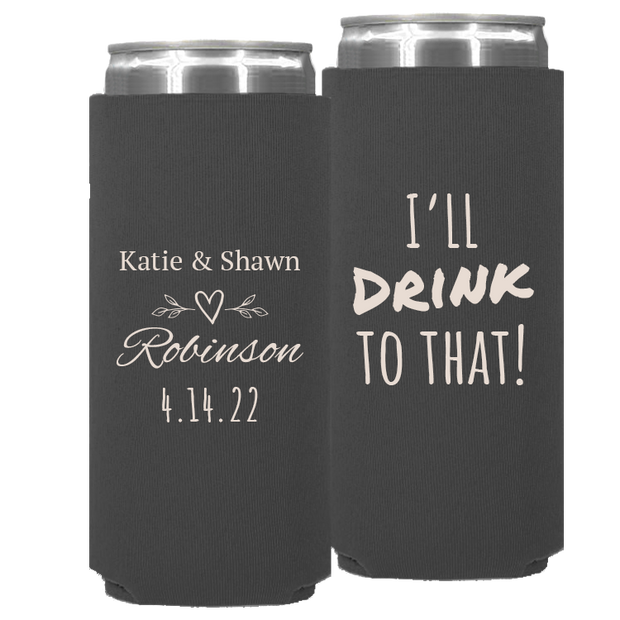 Wedding - I'll Drink To That (2) Leaves - Neoprene Slim Can 052
