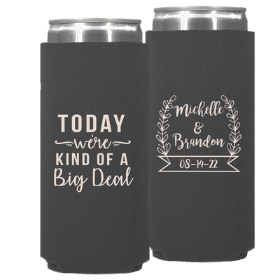 Wedding 082 - Today We're Kind Of A Big Deal - Neoprene Slim Can