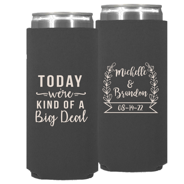 Wedding - Today We're Kind Of A Big Deal - Neoprene Slim Can 082